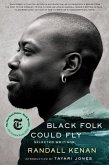 Black Folk Could Fly: Selected Writings by Randall Kenan (eBook, ePUB)