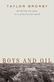 Boys and Oil: Growing Up Gay in a Fractured Land (eBook, ePUB)
