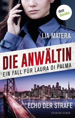 Die Anwältin - Echo der Strafe: Ein Fall für Laura Di Palma 5 (eBook, ePUB) - Matera, Lia
