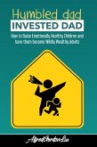 Humbled Dad, Invested Dad (eBook, ePUB)