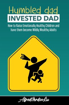 Humbled Dad, Invested Dad (eBook, ePUB) - Liu, Alfred Gordon