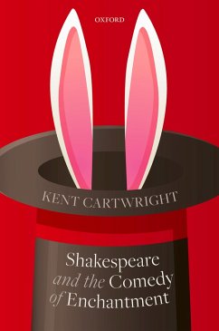 Shakespeare and the Comedy of Enchantment (eBook, ePUB) - Cartwright, Kent