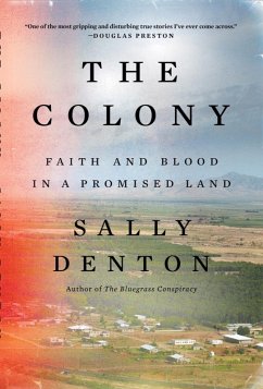 The Colony: Faith and Blood in a Promised Land (eBook, ePUB) - Denton, Sally