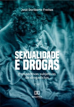 Sexualidade e Drogas (eBook, ePUB) - Freitas, José Doriberto