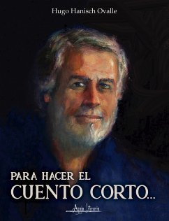 Para hacer el cuento corto... (eBook, ePUB) - Hanisch Ovalle, Hugo