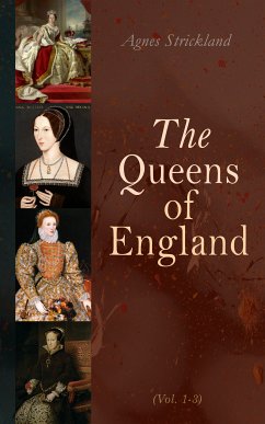 The Queens of England (Vol. 1-3) (eBook, ePUB) - Strickland, Agnes