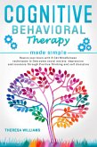 Cognitive Behavioral Therapy: Rewire Your Brain With 8 Cbt Mindfulness Techniques to Overcome Social Anxiety, Depression and Insomnia Through Positive Thinking and Self Discipline (eBook, ePUB)