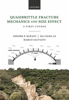 Quasibrittle Fracture Mechanics and Size Effect (eBook, PDF) - Ba^D%zant, Zdenek P.; Le, Jia-Liang; Salviato, Marco