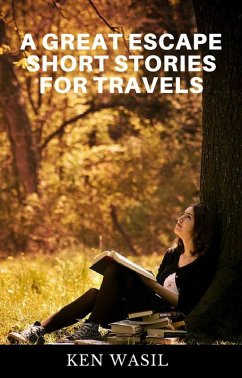 A Great Escape: Short Stories for Travelers (eBook, ePUB) - Wasil, Ken