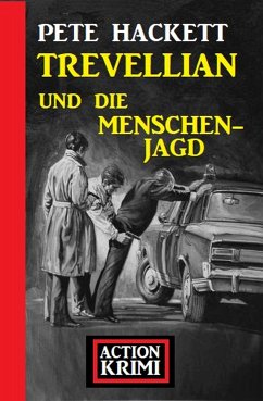 Trevellian und die Menschenjagd: Action Krimi (eBook, ePUB) - Hackett, Pete