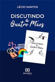 Discutindo a quatro Mãos (eBook, ePUB) Discutindo a quatro Mãos (eBook, ePUB)