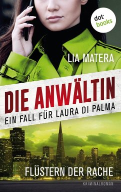 Die Anwältin - Flüstern der Rache: Ein Fall für Laura Di Palma 3 (eBook, ePUB) - Matera, Lia