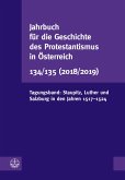 Jahrbuch für die Geschichte des Protestantismus in Österreich 134/135 (2018/2019) (eBook, PDF)