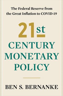 21st Century Monetary Policy: The Federal Reserve from the Great Inflation to COVID-19 (eBook, ePUB) - Bernanke, Ben S.