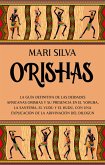 Orishas: La guía definitiva de las deidades africanas orishas y su presencia en el yoruba, la santería, el vudú y el hudú, con una explicación de la adivinación del dilogún (eBook, ePUB)