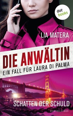Die Anwältin - Schatten der Schuld: Ein Fall für Laura Di Palma 4 (eBook, ePUB) - Matera, Lia