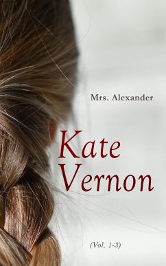 Kate Vernon (Vol. 1-3) (eBook, ePUB) - Alexander, Mrs.