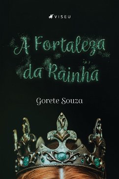 A Fortaleza da Rainha (eBook, ePUB) - Souza, Gorete