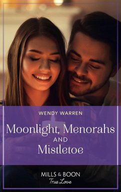 Moonlight, Menorahs And Mistletoe (Holliday, Oregon, Book 1) (Mills & Boon True Love) (eBook, ePUB) - Warren, Wendy