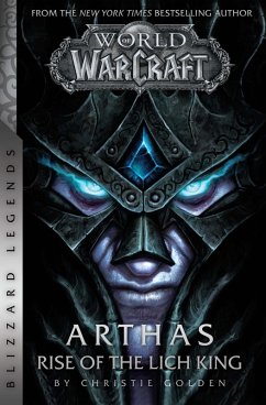 World of Warcraft: Arthas - Rise of the Lich King - Blizzard Legends (eBook, ePUB) - Golden, Christie