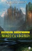 Ascension. Saksaywaman. Shard of eternity (eBook, ePUB)