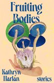 Fruiting Bodies: Stories (eBook, ePUB)