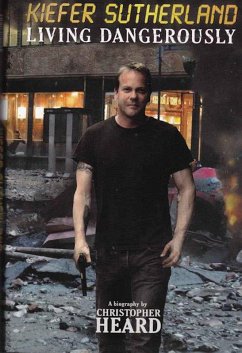 Kiefer Sutherland: Living Dangerously (eBook, ePUB) - Heard, Christopher