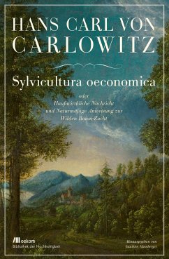 Sylvicultura oeconomica - Carlowitz, Hans Carl von