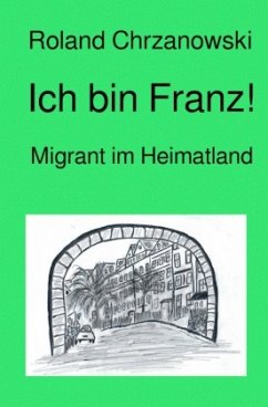 Ich bin Franz! - Chrzanowski, Roland