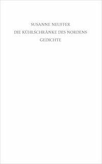 Die Kühlschränke des Nordens - Neuffer, Susanne