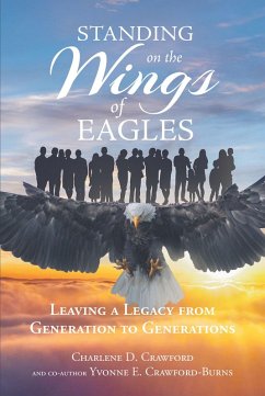 Standing on the Wings of Eagles (eBook, ePUB) - D. Crawford, Charlene; Crawford-Burns, Co-Author Yvonne E.