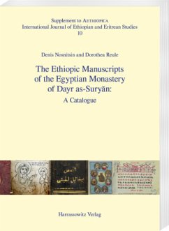 The Ethiopic Manuscripts of the Egyptian Monastery of Dayr as-Suryan: - Nosnitsin, Denis;Reule, Dorothea