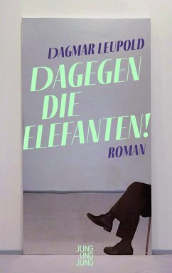 Dagegen die Elefanten! - Leupold, Dagmar