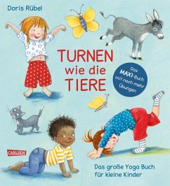 Turnen wie die Tiere - Das große Yoga Buch für kleine Kinder - Rübel, Doris