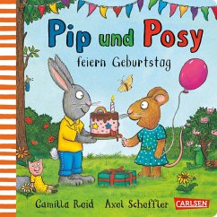 Pip und Posy: Pip und Posy feiern Geburtstag - Reid, Camilla