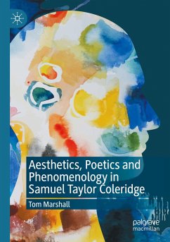 Aesthetics, Poetics and Phenomenology in Samuel Taylor Coleridge - Marshall, Tom