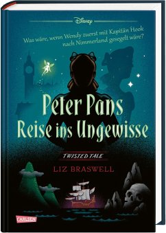 Peter Pans Reise ins Ungewisse / Disney - Twisted Tales Bd.8 - Braswell, Liz;Disney, Walt