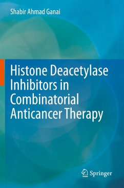 Histone Deacetylase Inhibitors in Combinatorial Anticancer Therapy - Ganai, Shabir Ahmad