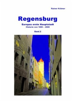 Regensburg Historie 1800-2000 Band 2 - Krämer, Rainer