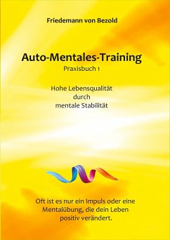 Auto-Mentales-Training Praxisbuch 1 - Bezold, Friedemann von