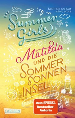 Matilda und die Sommersonneninsel / Summer Girls Bd.1 - Sahler, Martina;Wolz, Heiko