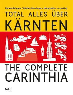 Total alles über Kärnten / The Complete Carinthia - Pobegen, Marlene;Staudinger, Günther