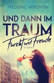 Und dann im Traum ... Furcht und Freude