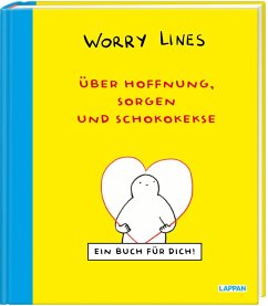 Worry Lines - Über Hoffnung, Sorgen und Schokokekse - Worry Lines