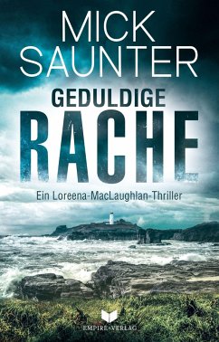 Geduldige Rache (Ein Loreena-MacLaughlan-Thriller) - Saunter, Mick