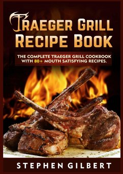 Traeger Grill Recipe Book - Gilbert, Stephen