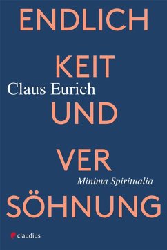 Endlichkeit und Versöhnung - Eurich, Claus