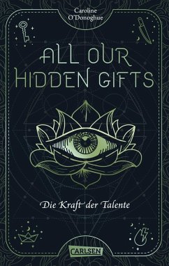 Die Kraft der Talente / All our hidden gifts Bd.2 - O'Donoghue, Caroline