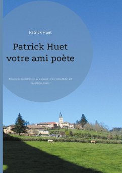 Patrick Huet votre ami poète - Huet, Patrick