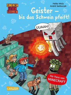 Geister - bis das Schwein pfeift! / Lesenlernen mit Spaß - Minecraft Bd.6 - Wolz, Heiko